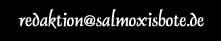 e-mail an redaktion@salmoxisbote.de